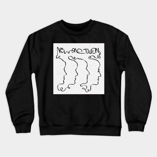 Now And Then (album redesign) Crewneck Sweatshirt by dangerbeforeyou